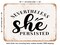 DECORATIVE METAL SIGN - Nevertheless She Persisted 2 - Vintage Rusty Look